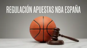 Regulación Apuestas NBA en España: DGOJ, Licencias y Ley 13/2011